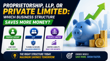 Proprietorship vs LLP vs Private Limited
